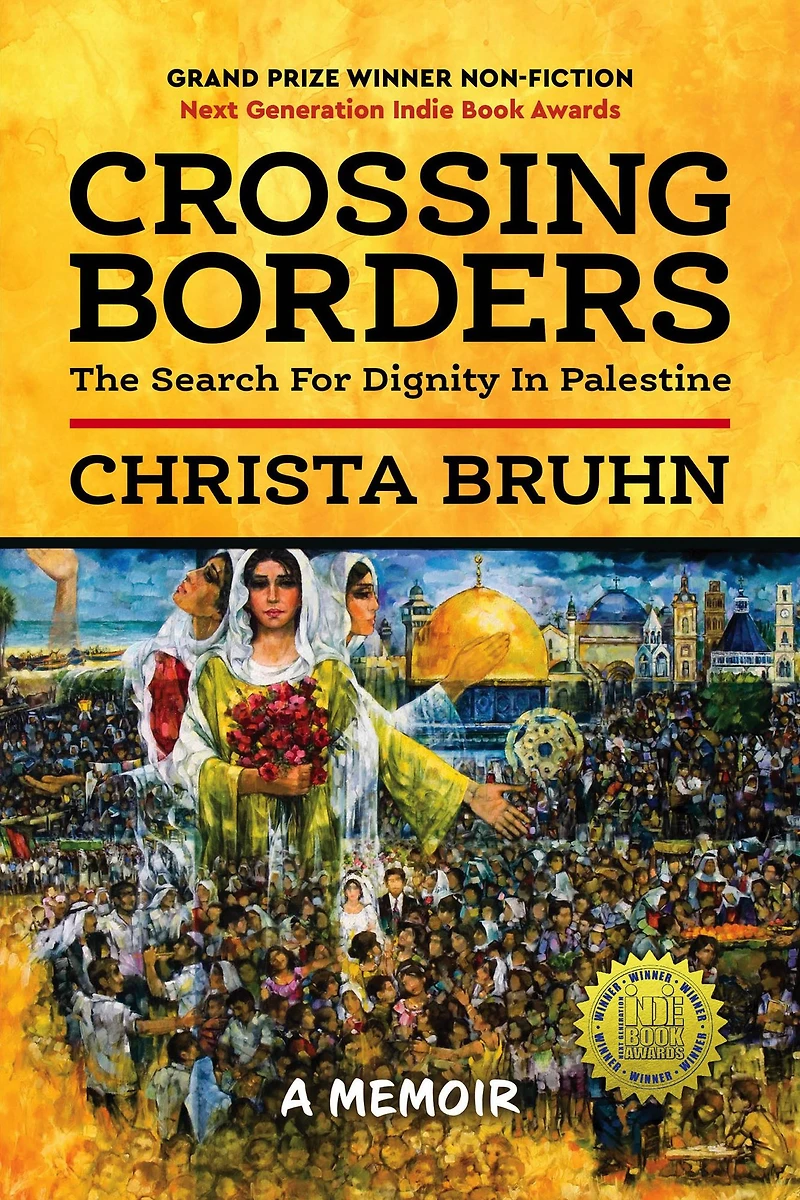 Crossing Borders: The Search for Dignity Palestine (hardcover)