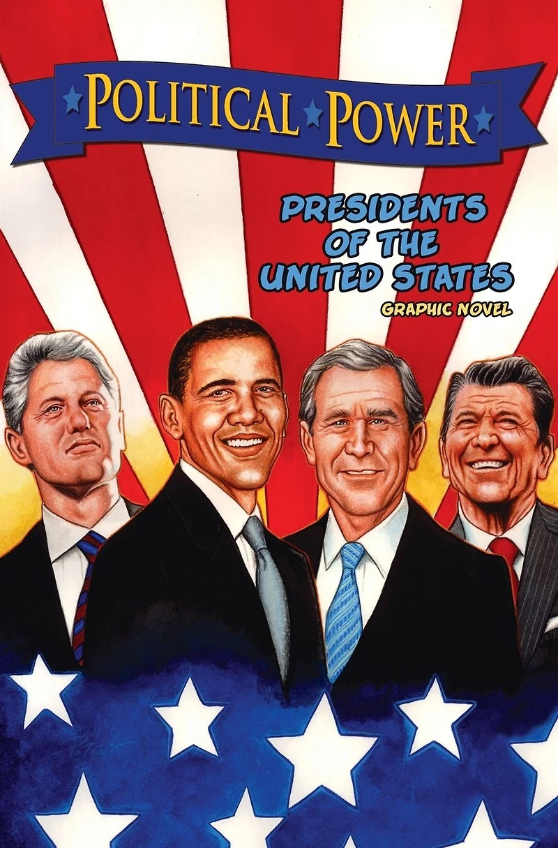 Political Power: Presidents of the United States: Barack Obama, Bill Clinton, George W. Bush, and Ronald Reagan