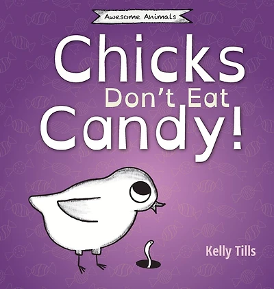 chicks Don't Eat Candy: A light-hearted book on what flavors can taste