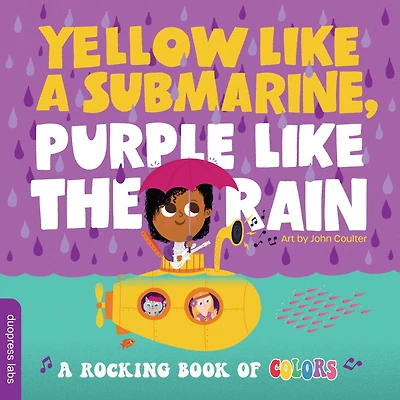 Yellow Like A Submarine, Purple the Rain: Rocking Book of Colors