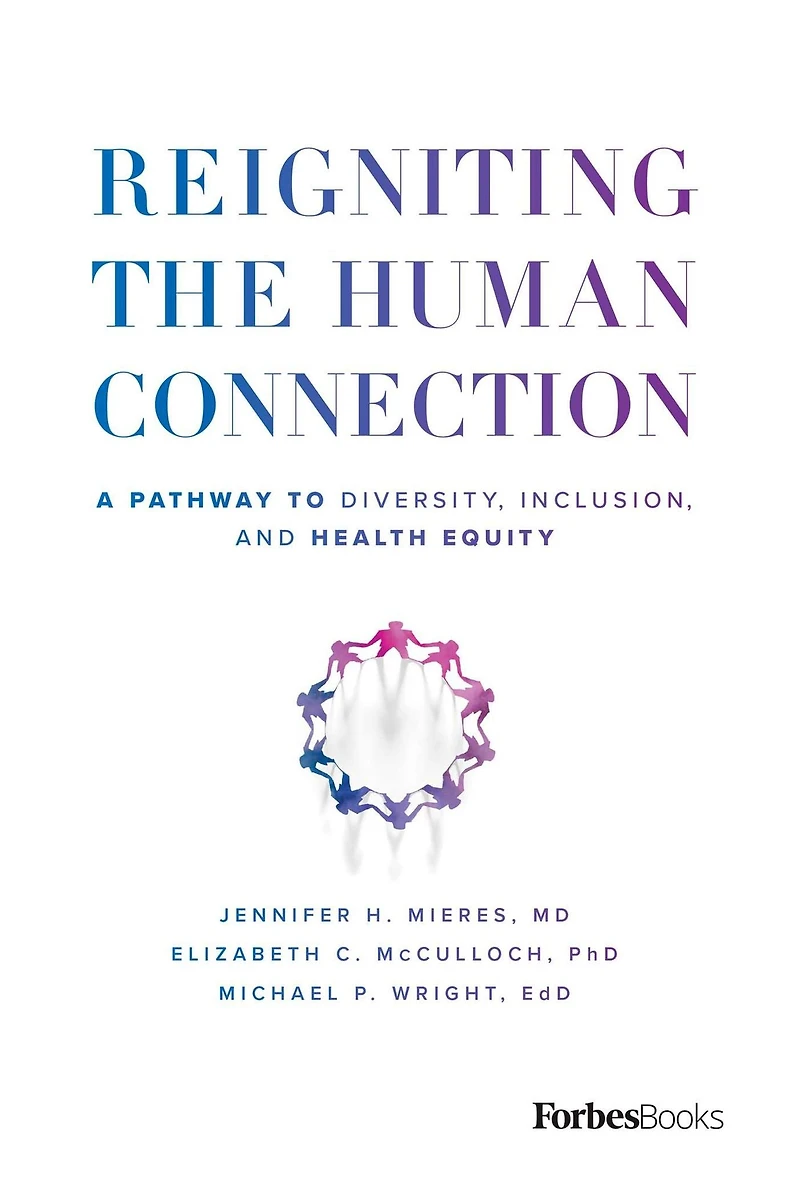 Reigniting the Human Connection: A Pathway to Diversity, Equity, and Inclusion Healthcare