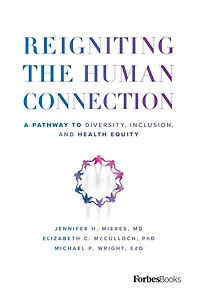 Reigniting the Human Connection: A Pathway to Diversity, Equity, and Inclusion Healthcare