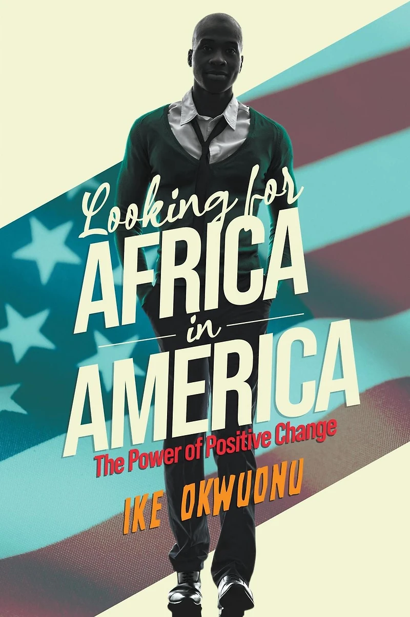 Looking For Africa America: The Power of Positive Change