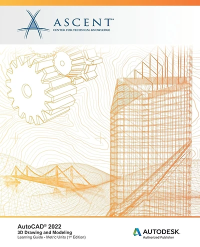 AutoCAD 2022: 3D Drawing and Modeling: Autodesk Authorized Publisher