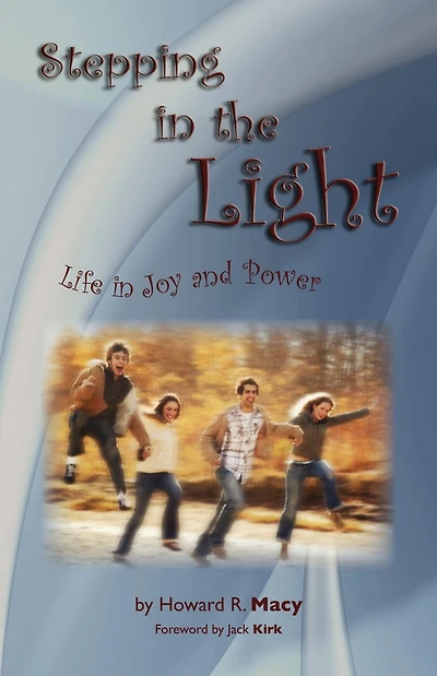 Stepping the Light: Life Joy and Power