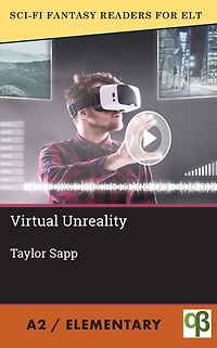 Virtual Unreality (Sci-Fi Fantasy Readers for ELT, #12)