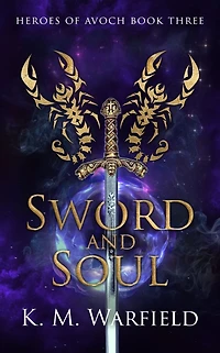 Sword and Soul (Heroes of Avoch, #3)
