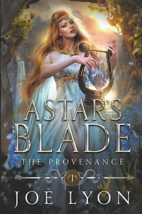 The Provenance: Astar's Blade 1 (Astar's Blade: An Epic Fantasy, #1)