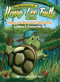 The Adventures of Henry Lee Turtle: Henry Lee Meets Sal Salamander: