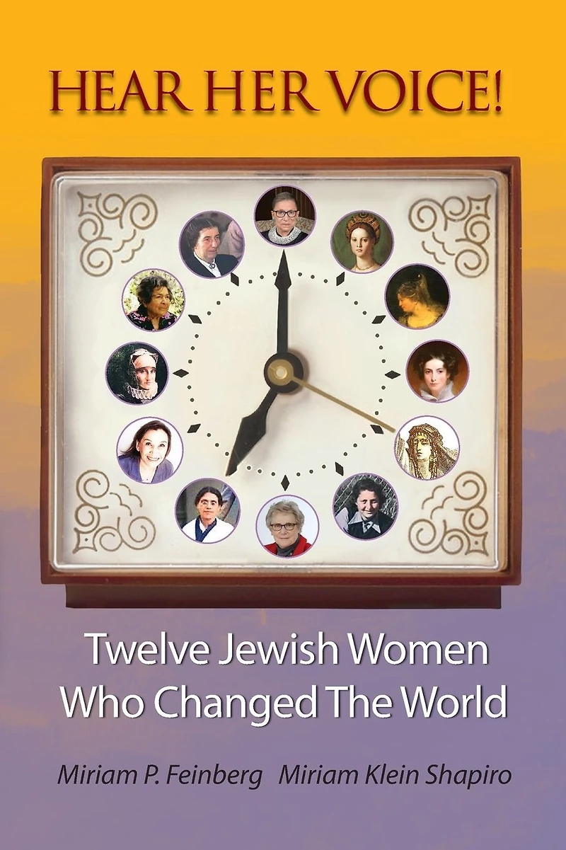 Hear Her Voice!: Twelve Jewish Women Who Changed The World (Jewish Personalities, #1)