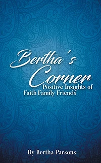 Bertha's Corner: Faith Family Friends: