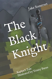 The Black Knight: Kaylyn's Tale