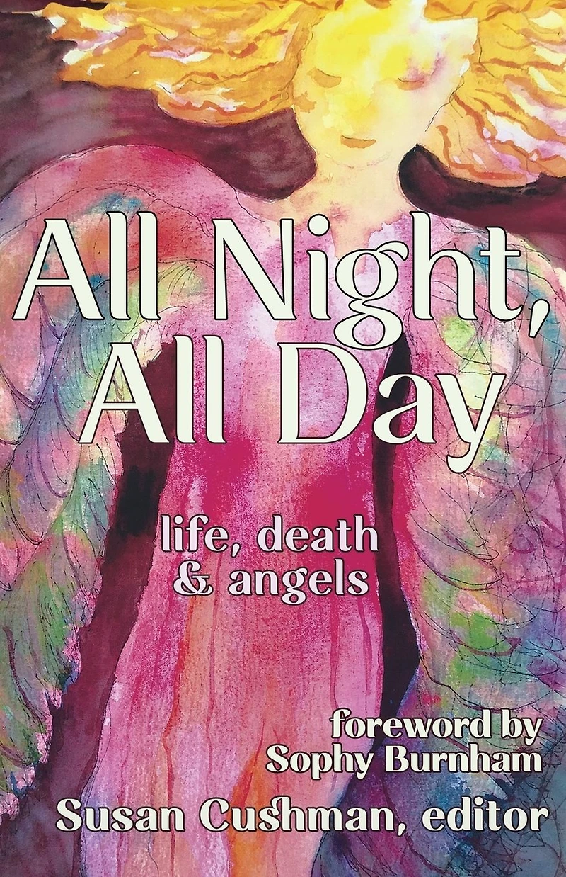 All Night, Day: Life, Death & Angels