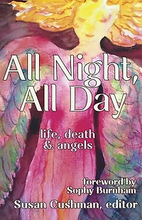 All Night, Day: Life, Death & Angels