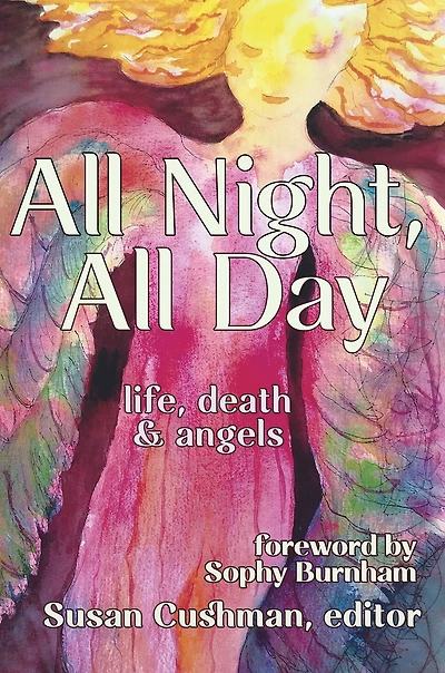 All Night, Day: Life, Death & Angels