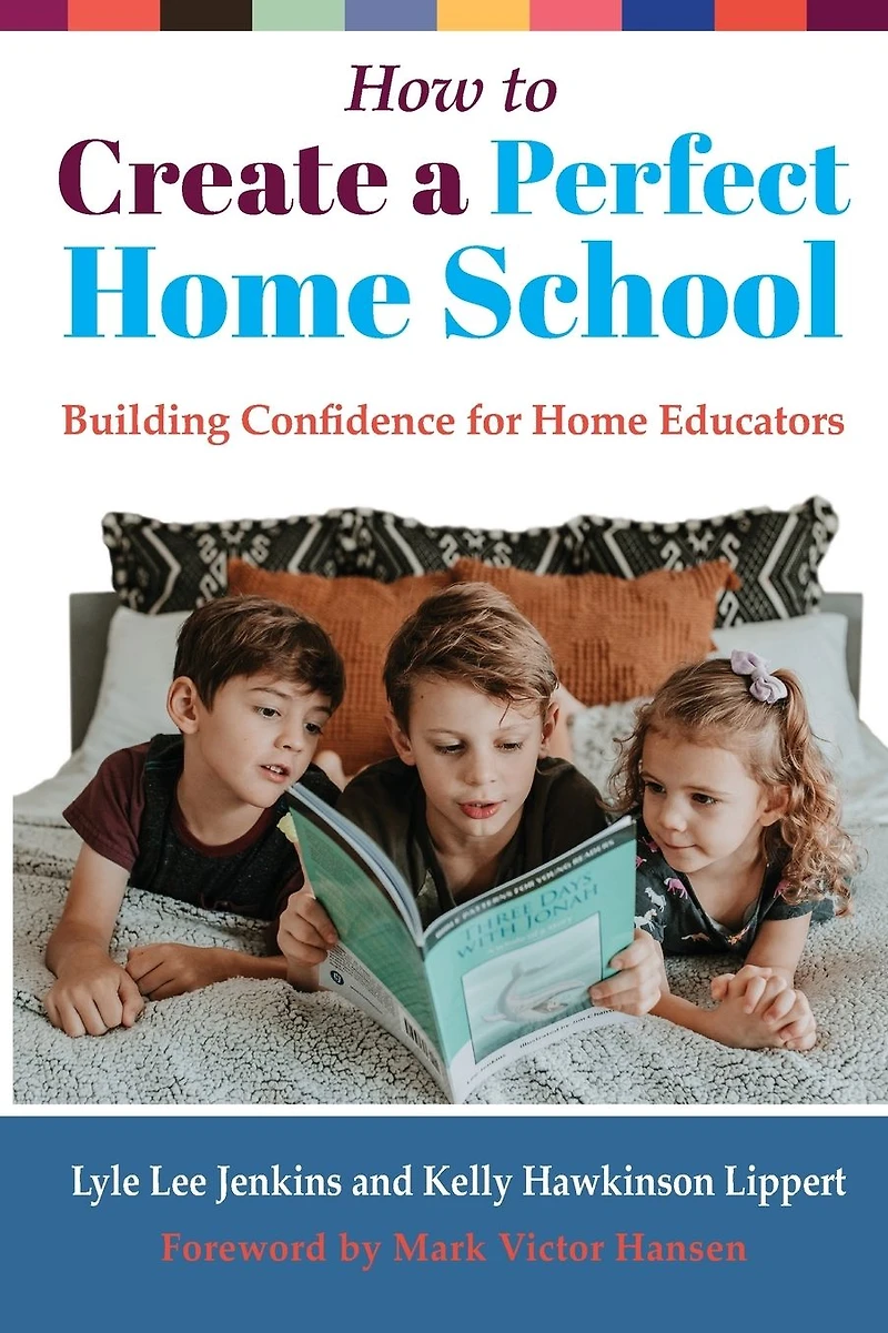 How to Create a Perfect Home School: Building Confidence for Educators