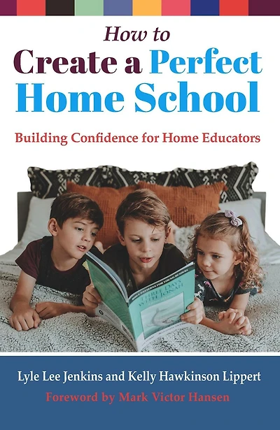 How to Create a Perfect Home School: Building Confidence for Educators