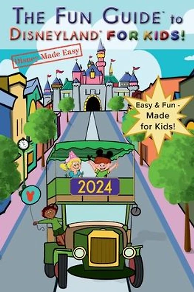 The Fun Guide to Disneyland for Kids!: 2024