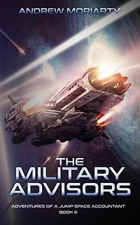The Military Advisors: Adventures of a Jump Space Accountant Book 6