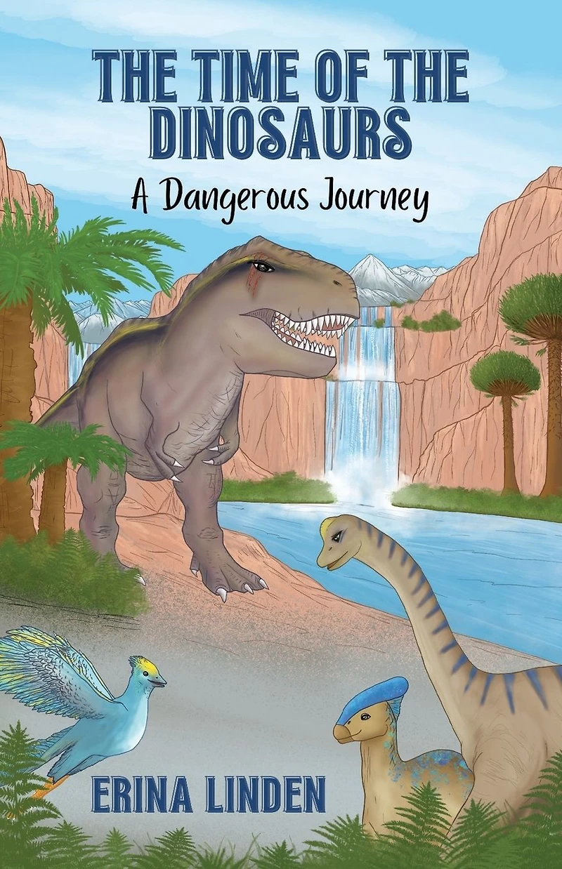 the Time of Dinosaurs: A Dangerous Journey