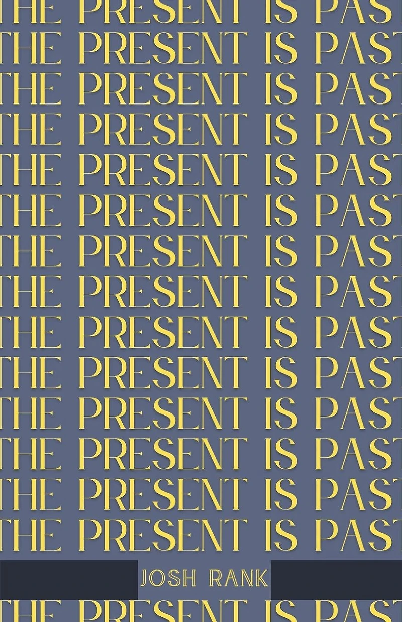 The Present Is Past