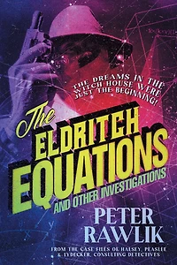 The Eldritch Equations and Other Investigations