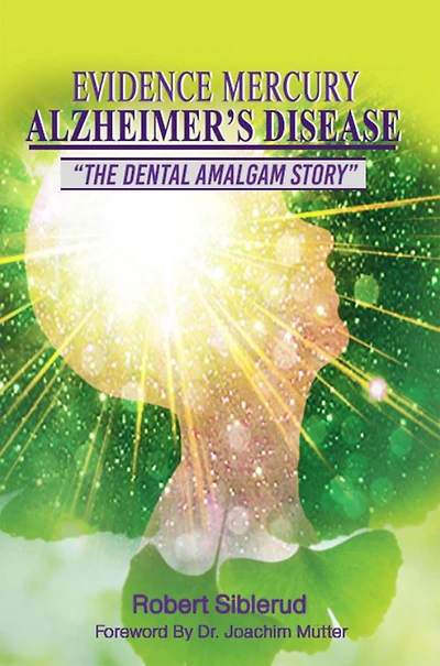EVIDENCE MERCURY CAUSES ALZHEIMER'S DISEASE