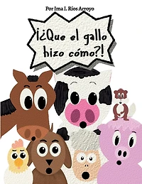 ¡¿Que el gallo hizo cómo?!