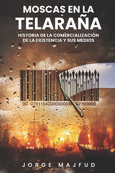Moscas en la telaraÃ¯Â¿Â½a: Historia de la comercializaciÃ¯Â¿Â½n de la existencia―y sus medios