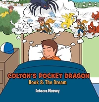 COLTON'S POCKET DRAGON Book 8: The Dream