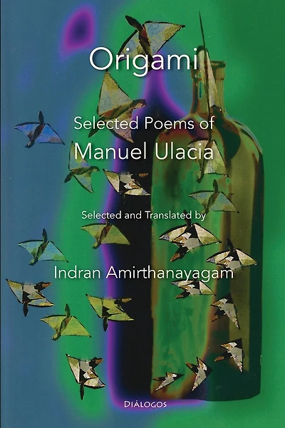 Origami: Selected Poems of Manuel Ulacia