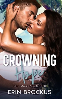 Crowning Hope: Half Moon Bay Book 8