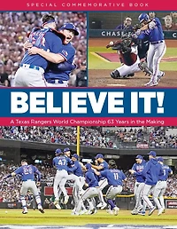 Believe It! A Texas Rangers World Championship 63 Years in the Making