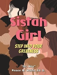 Sistah Girl: Step into Your Greatness