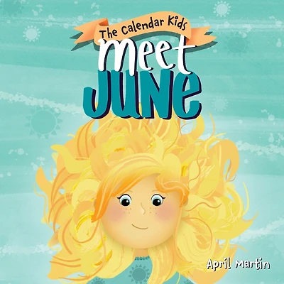 Meet June: A children's book about Father's Day, friendship, and the start of summer