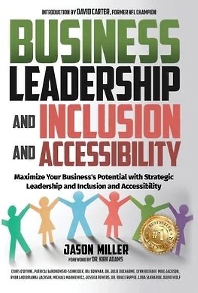 Business Leadership and Inclusion and Accessibility: Maximize Your Business's Potential with Strategic Leadership and Inclusion and Accessibility