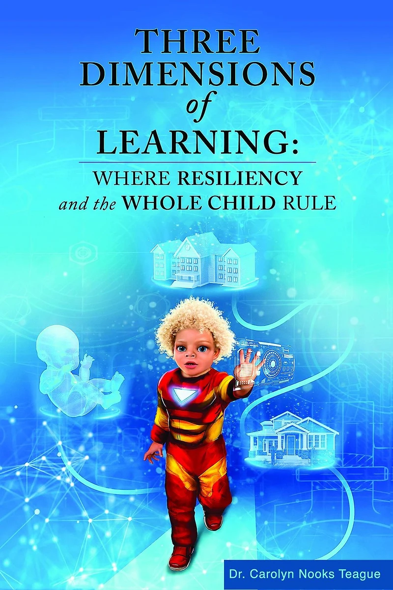 Three Dimensions of Learning: Where Resiliency and the Whole Child Rule