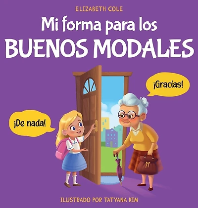 Mi forma para los buenos modales: Un libro infantil sobre modales, etiqueta y comportamiento que enseÃ¯Â¿Â½a habilidades sociales, respeto amabilidad a niÃ¯Â¿Â½os de 3 10 aÃ¯Â¿Â½os