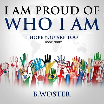 I Am Proud of Who Am: hope you are too (Book Seven)
