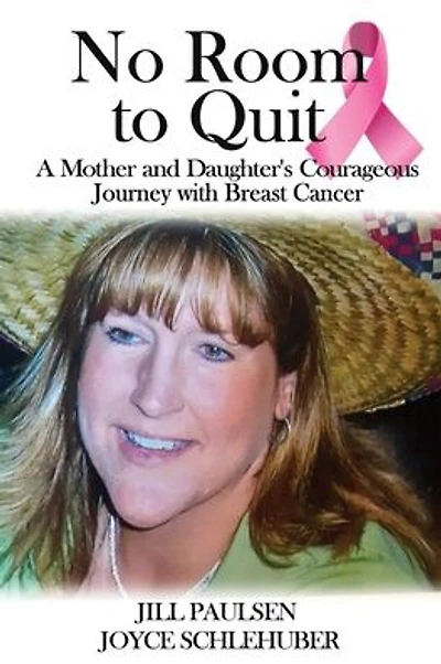 No Room to Quit: A Mother and Daughter's Courageous Journey with Breast Cancer