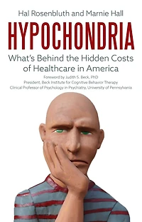 Hypochondria: What's Behind the Hidden Costs of Healthcare America