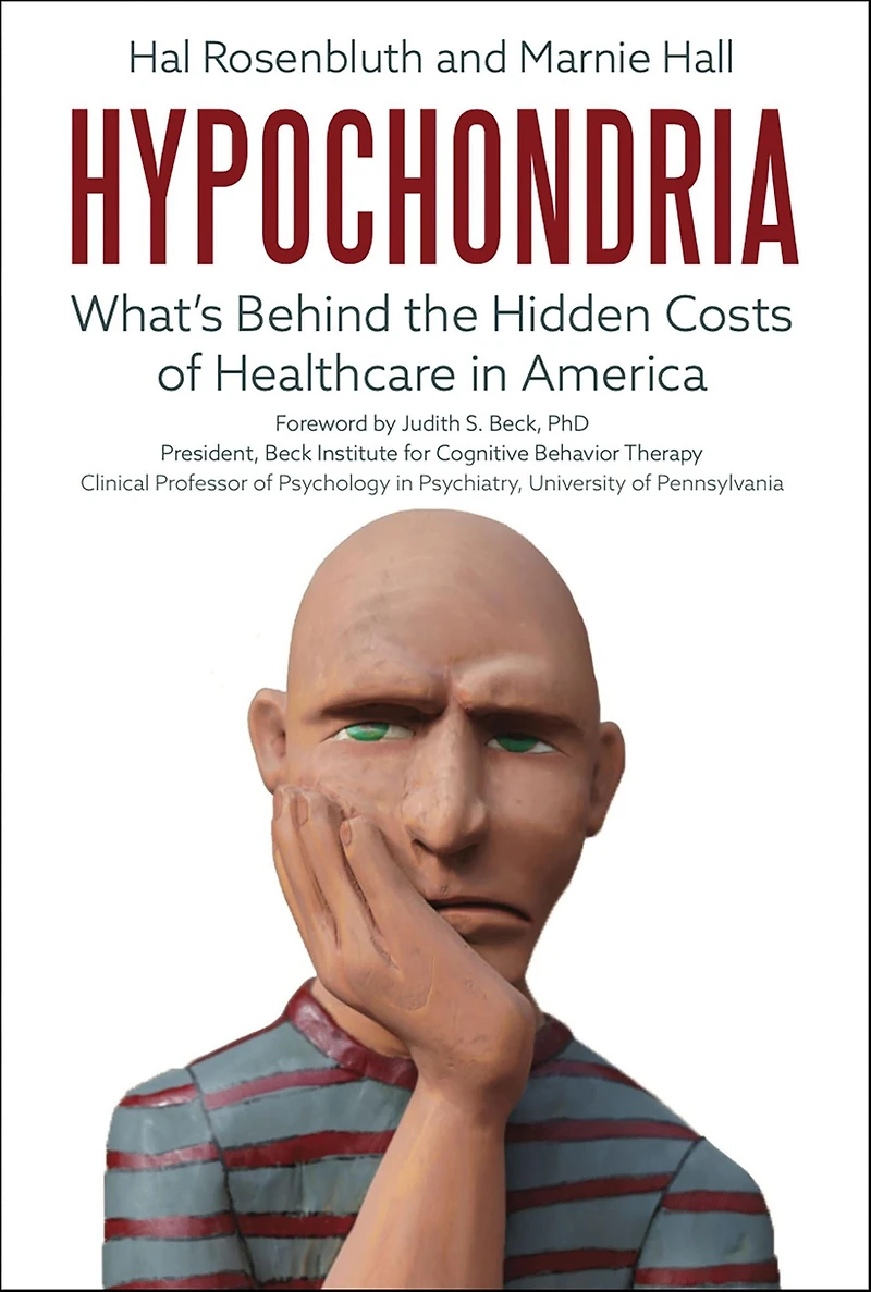 Hypochondria: What's Behind the Hidden Costs of Healthcare America