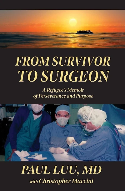 From Survivor to Surgeon: A Refugee's Memoir of Perseverance and Purpose