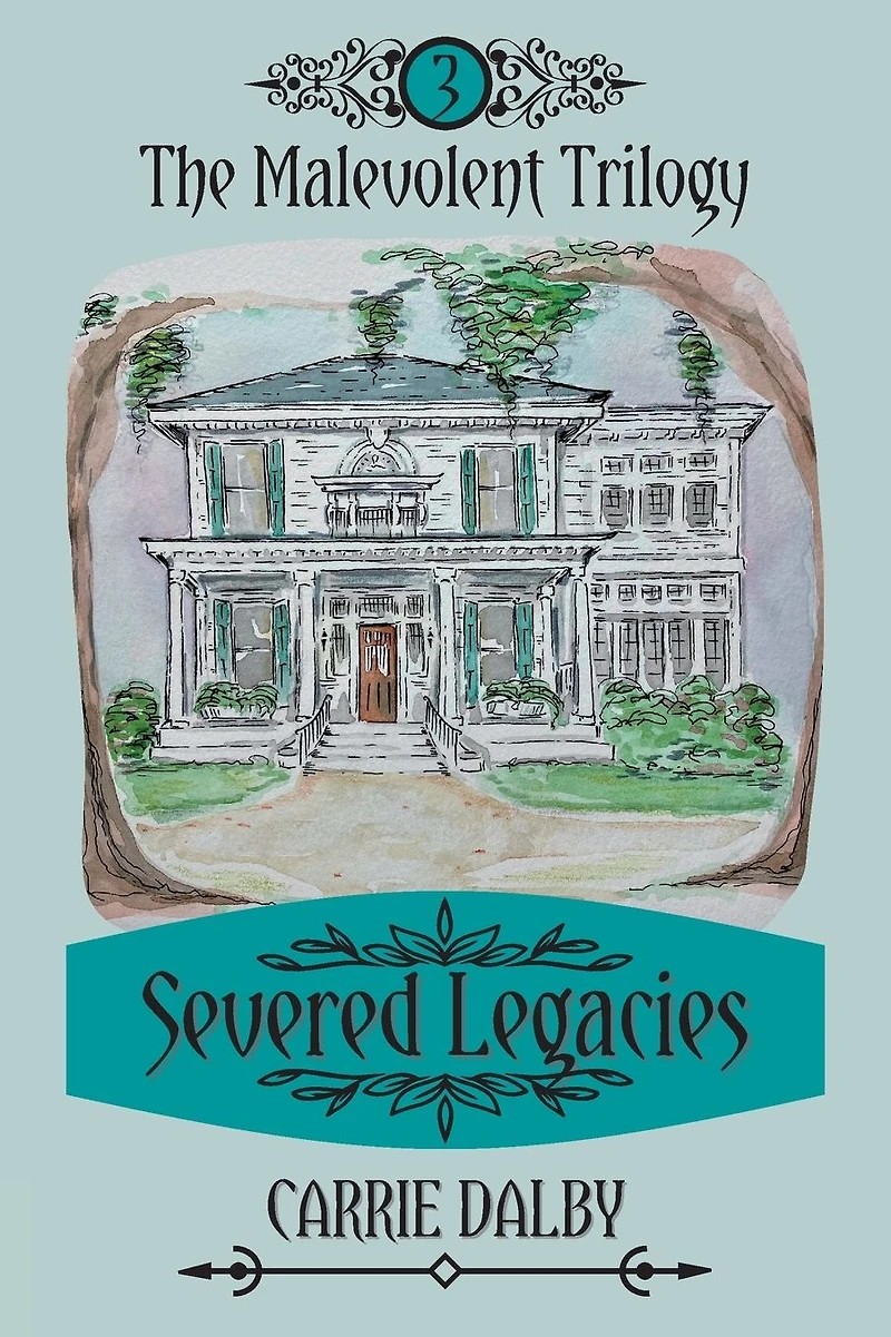 Severed Legacies: The Malevolent Trilogy 3