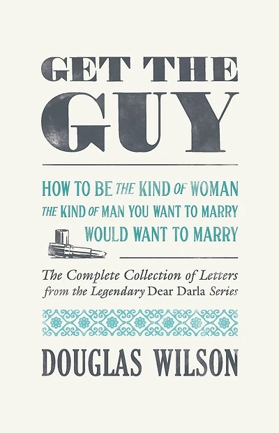 Get the Guy: How to Be the Kind of Woman the Kind of Man You Want to Marry Would Want to Marry