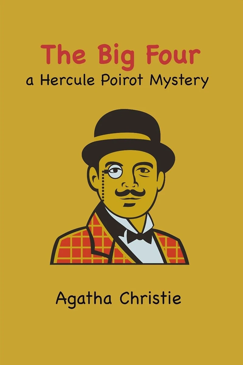 The Big Four: A Hercule Poirot Mystery (Hercule series Book 5)