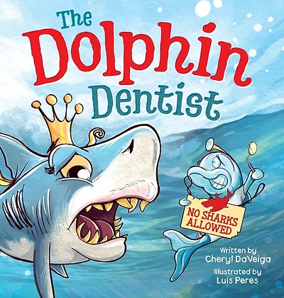 Dolphin Dentist - No Sharks Allowed: A Children's Picture Book About Conquering Fear for Kids 4-8
