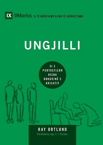 Ungilli (The Gospel) (Albanian): How the Church Portrays the Beauty of Christ