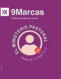 El Ministerio Pastoral: Familia y Práctica