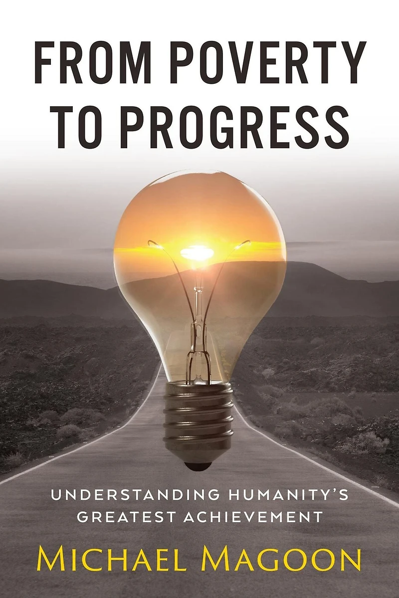 From Poverty to Progress: Understanding Humanity's Greatest Achievement